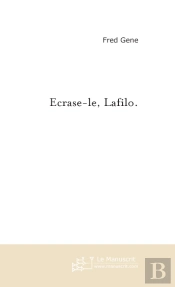 Ecrase-Le, Lafilo.