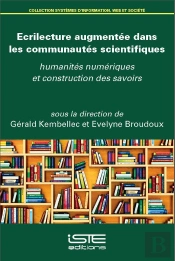 Écrilecture Augmentée Dans Les Communautés Scientifiques ; Humanités Numériques Et Construction Des Savoirs
