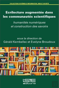 Bertrand.pt - Écrilecture Augmentée Dans Les Communautés Scientifiques ; Humanités Numériques Et Construction Des Savoirs