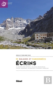 Ecrins ; 99 Randonnées Au Coeur Du Parc National