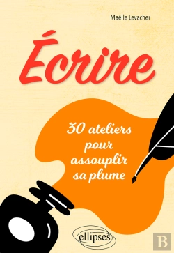 Bertrand.pt - Écrire - 30 Ateliers Pour Assouplir Sa Plume