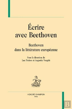 Bertrand.pt - Écrire Avec Beethoven : Beethoven Dans La Littérature Européenne
