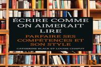 Ecrire Comme On Aimerait Lire