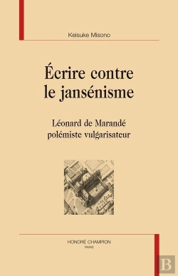 Bertrand.pt - Écrire Contre Le Jansénisme ; Léonard De Marandé Polémiste Vulgarisateur