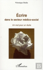 Écrire Dans Le Secteur Médico-Social ; Un Mot Pour Un Autre
