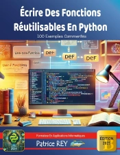 Écrire Des Fonctions Réutilisables En Python : Édition 2025