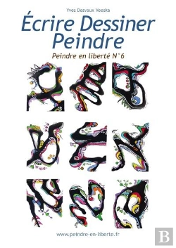 Bertrand.pt - Ecrire Dessiner Peindre - Peindre En Liberte N 6