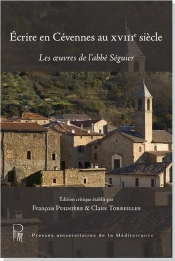 Écrire En Cévennes Au Xviiie Siècle : Les Oeuvres De L'Abbé Séguier