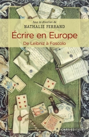 Écrire En Europe ; De Leibniz À Foscolo