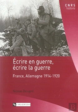 Bertrand.pt - Écrire En Guerre, Écrire La Guerre ; France, Allemagne, 1914-1920