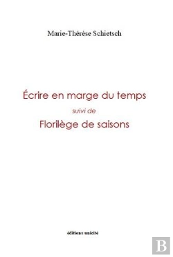 Bertrand.pt - Écrire En Marge Du Temps : Florilège De Saisons