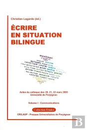 Ecrire En Situation Bilingue Volume I: Communications
