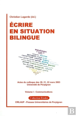 Bertrand.pt - Ecrire En Situation Bilingue Volume I: Communications