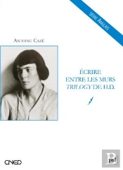 Écrire Entre Les Murs : Trilogy De H. D.