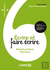 Écrire Et Faire Écrire ; Manuel Pratique D'Écriture (3e Édition)