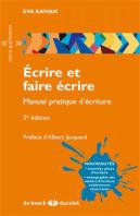 Écrire Et Faire Écrire ; Manuel Pratique D'Écriture