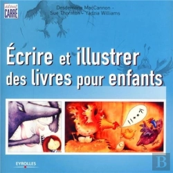 Bertrand.pt - Ecrire Et Illustrer Des Livres Pour Enfants