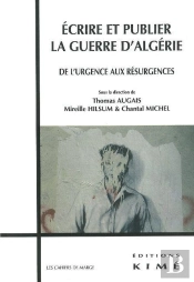 Écrire Et Publier La Guerre D'Algérie ; De L'Urgence Aux Résurgences