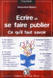 Ecrire Et Se Faire Publier : Ce Qu'Il Faut Savoir