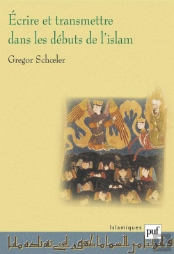 Bertrand.pt - Écrire Et Transmettre Dans Les Débuts De L'Islam