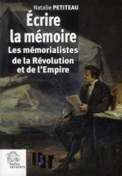 Écrire La Mémoire De La Révolution Et De L'Empire