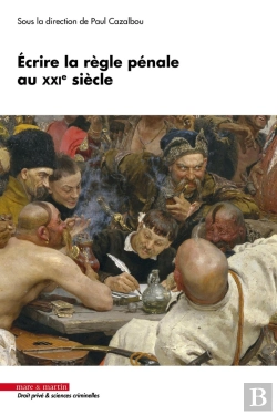 Bertrand.pt - Écrire La Règle Pénale Au Xxie Siècle