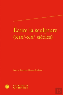 Bertrand.pt - Écrire La Sculpture (Xixe-Xxe Siècles)