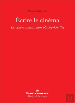 Bertrand.pt - Écrire Le Cinéma ; Le Ciné-Roman Selon Robbe-Grillet