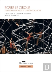 Écrire Le Cirque : L'Aventure D'Archaos Et La Méthode Ancar