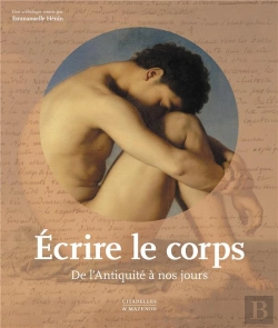 Bertrand.pt - Écrire Le Corps : De L'Antiquité À Nos Jours