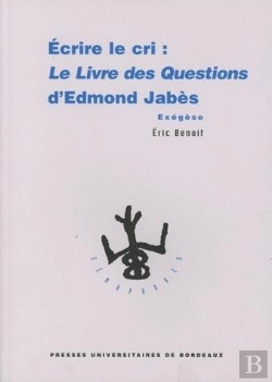 Bertrand.pt - Ecrire Le Cri ; Le Livre Des Questions D'Edmond Jabes ; Exegese