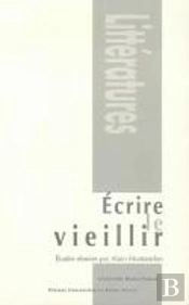 Écrire Le Vieillir (Édition 2005)