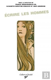 Écrire Les Hommes ; Personnages Masculins Et Masculinité Dans Les Oeuvres Des Écrivaines De La Belle Époque
