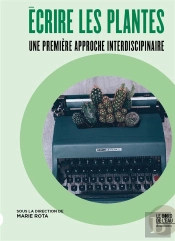 Écrire Les Plantes : Une Première Approche Interdiscipinaire