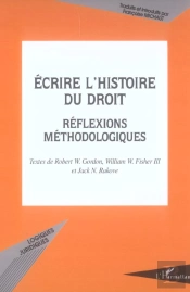 Ecrire L'Histoire Du Droit : Réflexions Méthodologiques