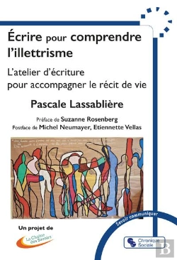 Bertrand.pt - Écrire Pour Comprendre L'Illettrisme : L'Atelier D'Écriture Pour Accompagner Le Récit De Vie