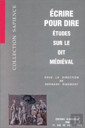 Écrire Pour Dire : Études Sur Le Dit Médiéval