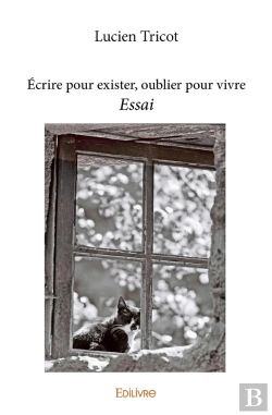 Bertrand.pt - Écrire Pour Exister, Oublier Pour Vivre : Essai