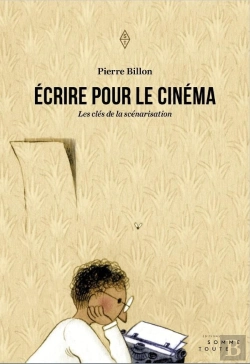 Bertrand.pt - Écrire Pour Le Cinéma ; Les Clés De La Scénarisation