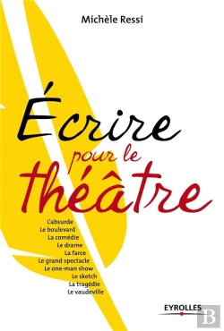 Bertrand.pt - Écrire Pour Le Théâtre ; One Man Show, Sketch, Tragédie, Boulevard, Vaudeville...