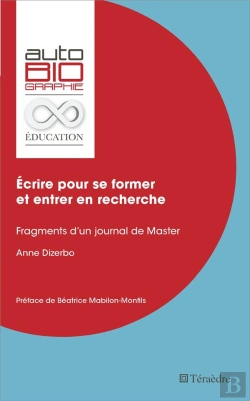 Bertrand.pt - Écrire Pour Se Former Et Entrer En Recherche ; Fragments D'Un Journal De Master