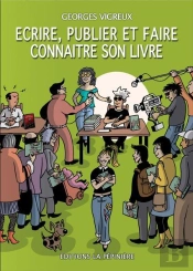 Écrire, Publier Et Faire Connaître Son Livre