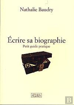 Bertrand.pt - Écrire Sa Biographie ; Petit Guide Pratique