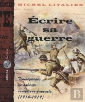 Écrire Sa Guerre ; Témoignages De Soldats Canadiens-Français (1914-1919)