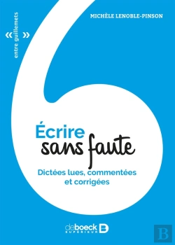 Bertrand.pt - Écrire Sans Fautes ; Dictées Lues, Commentées Et Corrigées (3e Édition)