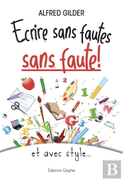 Écrire Sans Fautes, Sans Faute ! Et Avec Style...