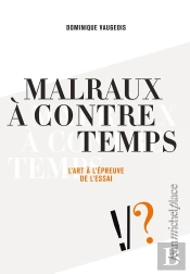 Ecrire Sur L Art. Malraux A L Essai.
