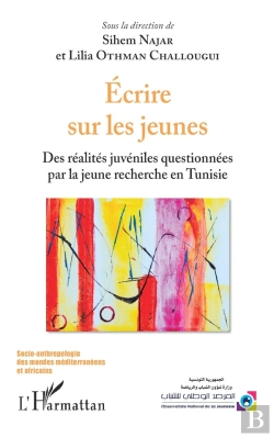 Bertrand.pt - Écrire Sur Les Jeunes ; Des Réalités Juveniles Questionnées Par La Jeune Recherche En Tunisie