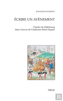 Bertrand.pt - Écrire Un Avènement : Charles De Habsbourg Dans L'Oeuvre De L'Indiciaire Rémi Dupuis