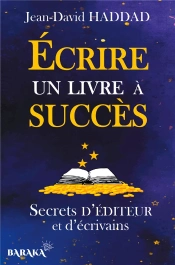 Écrire Un Livre À Succès : Secrets D'Éditeur Et D'Écrivains